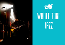 Load image into Gallery viewer, Whole Tone - Jazz